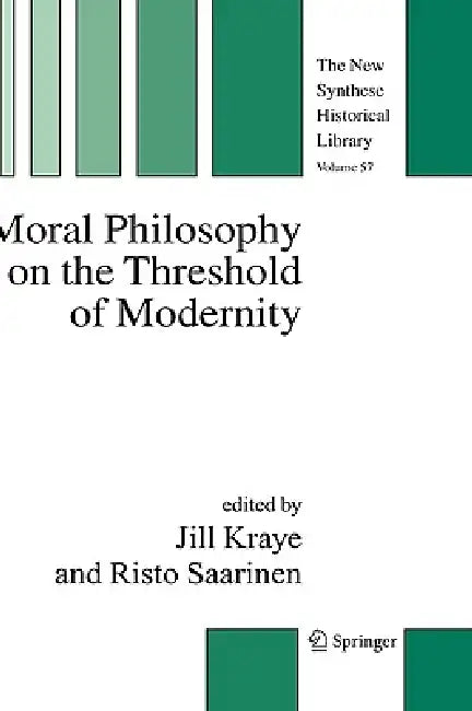 Moral Philosophy on the Threshold of Modernity: 57 (The New Synthese Historical Library) view 2