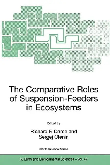 Buy The Comparative Roles of Suspension-Feeders in Ecosystems (English, Richard F. Dame | Sergej Olenin) — BookShops.in