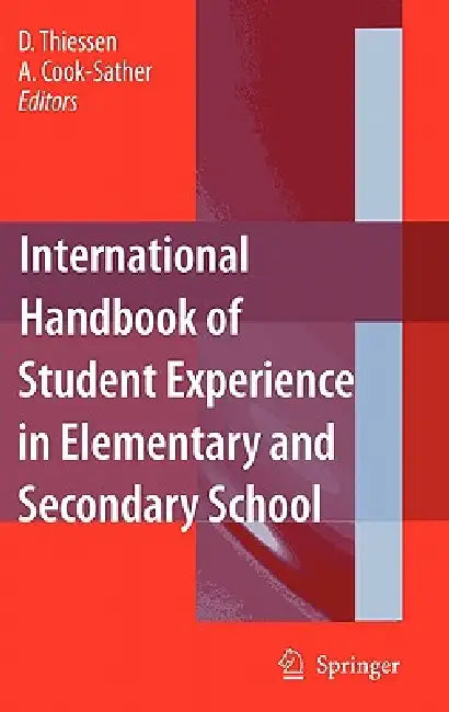 Buy International Handbook of Student Experience in Elementary and Secondary School | by D. Thiessen | Alison Cook-Sather | Springer | by D. Thiessen | Alison Cook-Sather | Springer | by D. Thiessen | Alison Cook-Sather | Springer | by D. Thiessen | Alison Cook-Sather | Springer | by D. Thiessen | Alison Cook-Sather | Springer | by D. Thiessen | Alison Cook-Sather | Springer | by D. Thiessen | Alison Cook-Sather | Springer | by D. Thiessen | Alison Cook-Sather | Springer | by D. Thiessen | Alison Co — BookShops.in