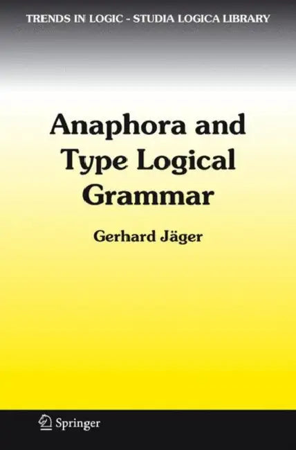 Buy Anaphora and Type Logical Grammar (English, Gerhard Jäger) — BookShops.in