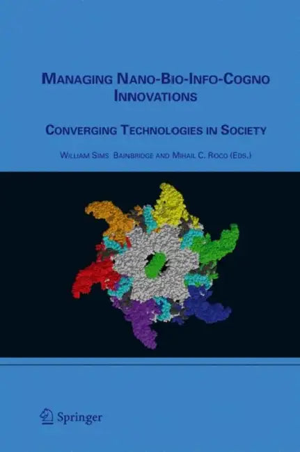 Buy Managing Nano-Bio-Info-Cogno Innovations | by William Sims Bainbridge | Springer | by William Sims Bainbridge | Springer | by William Sims Bainbridge | Springer | by William Sims Bainbridge | Springer | by William Sims Bainbridge | Springer | by William Sims Bainbridge | Springer | by William Sims Bainbridge | Springer | by William Sims Bainbridge | Springer | by William Sims Bainbridge | Springer | by William Sims Bainbridge | Springer | by William Sims Bainbridge | Springer | by William Sims B — BookShops.in