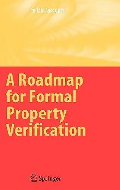 Buy A Roadmap for Formal Property Verification (English, Pallab Dasgupta) — BookShops.in