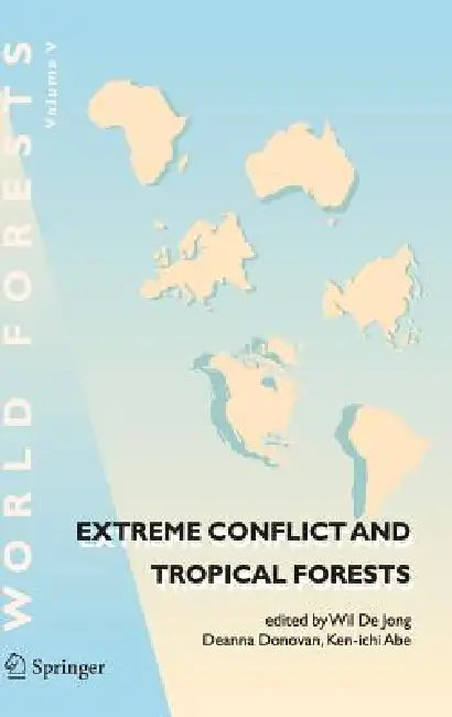 Buy Extreme Conflict and Tropical Forests (English, Wil De Jong | Deanna Donovan | Ken-Ichi Abe) — BookShops.in