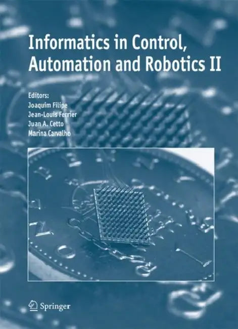 Buy Informatics in Control, Automation and Robotics II (English, Joaquim Filipe | Jean-Louis Ferrier | Juan A. Cetto) — BookShops.in