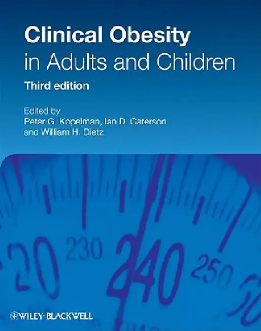 Buy Clinical Obesity 3e | by Peter G. Kopelman | Ian D. Caterson | William H. Dietz | Wiley-Blackwell | by Peter G. Kopelman | Ian D. Caterson | William H. Dietz | Wiley-Blackwell | by Peter G. Kopelman | Ian D. Caterson | William H. Dietz | Wiley-Blackwell | by Peter G. Kopelman | Ian D. Caterson | William H. Dietz | Wiley-Blackwell | by Peter G. Kopelman | Ian D. Caterson | William H. Dietz | Wiley-Blackwell | by Peter G. Kopelman | Ian D. Caterson | William H. Dietz | Wiley-Blackwell | by Peter G — BookShops.in