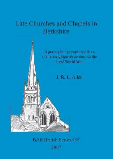 Buy Late Churches and Chapels in Berkshire (English, J. R. L. Allen) — BookShops.in