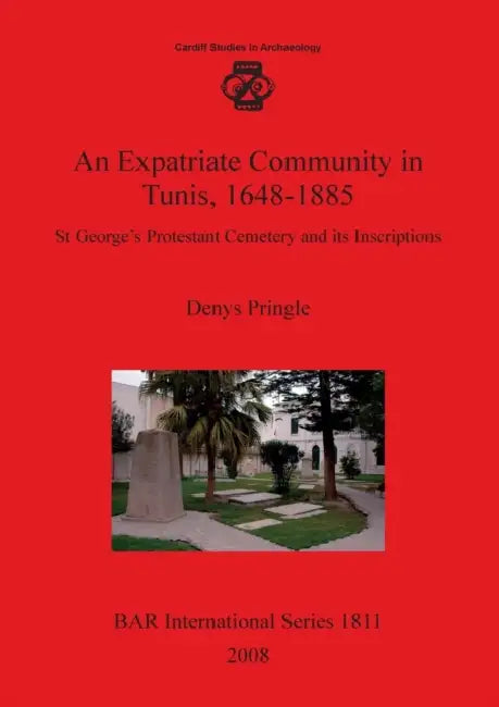 An Expatriate Community in Tunis 1648-1885 (English, Denys Pringle)