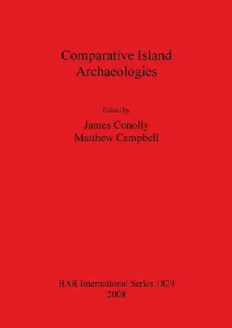 Buy Comparative Island Archaeologies (English, James Conolly | Matthew Campbell) — BookShops.in
