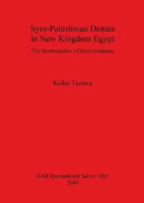 Buy Syro-Palestinian Deities in New Kingdom Egypt (English, Keiko Tazawa) — BookShops.in