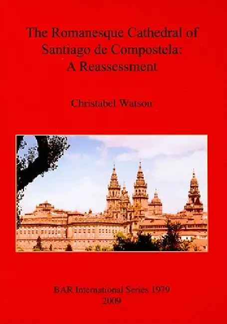 Buy The Romanesque Cathedral of Santiago de Compostela (English, Christabel Watson) — BookShops.in