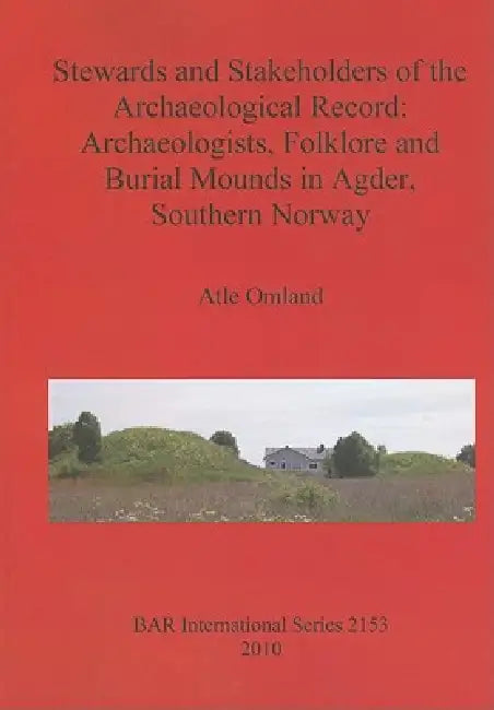 Buy Stewards and Stakeholders of the Archaeological Record | by Atle Omland | British Archaeological Reports Oxford Ltd | by Atle Omland | British Archaeological Reports Oxford Ltd | by Atle Omland | British Archaeological Reports Oxford Ltd | by Atle Omland | British Archaeological Reports Oxford Ltd | by Atle Omland | British Archaeological Reports Oxford Ltd | by Atle Omland | British Archaeological Reports Oxford Ltd | by Atle Omland | British Archaeological Reports Oxford Ltd | by Atle Omland | — BookShops.in