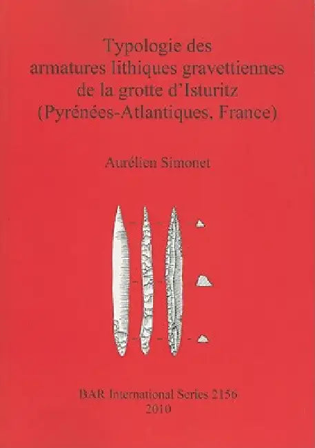 Typologie des armatures lithiques gravettiennes de la grotte d'Isturitz (Pyrénées-Atlantiques, Franc (English, Aurélien Simonet)