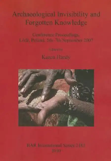 Buy Archaeological Invisibility and Forgotten Knowledge (English, Karen Hardy) — BookShops.in
