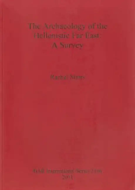 Buy The Archaeology of the Hellenistic Far East (English, Rachel Mairs) — BookShops.in