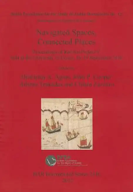 Buy Navigated Spaces, Connected Places | by Dionisius a. Agius | John P. Cooper | Athena Trakadas | British Archaeological Reports Oxford Ltd | by Dionisius a. Agius | John P. Cooper | Athena Trakadas | British Archaeological Reports Oxford Ltd | by Dionisius a. Agius | John P. Cooper | Athena Trakadas | British Archaeological Reports Oxford Ltd | by Dionisius a. Agius | John P. Cooper | Athena Trakadas | British Archaeological Reports Oxford Ltd | by Dionisius a. Agius | John P. Cooper | Athena Tra — BookShops.in
