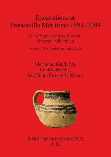Buy Excavations at Francavilla Marittima 1991-2004: Matt-Painted Pottery from the Timpone della Motta Volume 1 - The Undulating Bands Style (BAR International Series) by Marianne Kleibrink, Lucilla Barresi, Marianna Fasanella Masci | BAR Publishing | Hardcover | English | Archaeology Textbook — BookShops.in