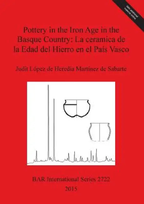 Buy Pottery in the Iron Age in the Basque Country | by López de Heredia Martínez de Sabarte | British Archaeological Reports Oxford Ltd | by López de Heredia Martínez de Sabarte | British Archaeological Reports Oxford Ltd | by López de Heredia Martínez de Sabarte | British Archaeological Reports Oxford Ltd | by López de Heredia Martínez de Sabarte | British Archaeological Reports Oxford Ltd | by López de Heredia Martínez de Sabarte | British Archaeological Reports Oxford Ltd | by López de Heredia Ma — BookShops.in