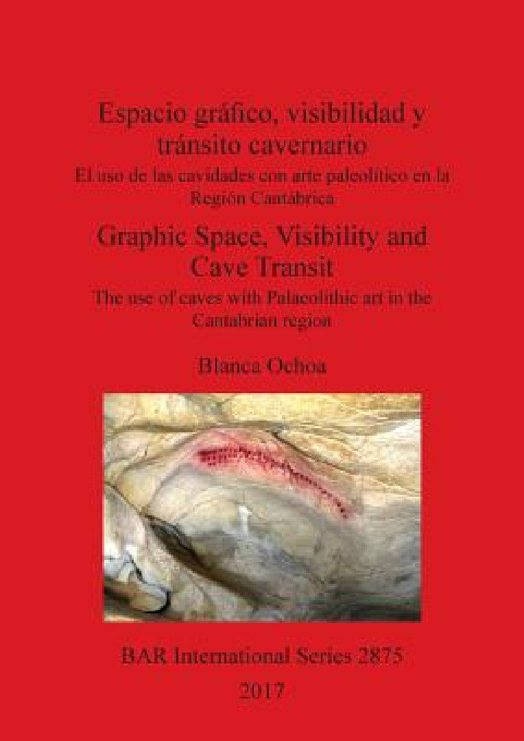 Buy Espacio gráfico, visibilidad y tránsito cavernario / Graphic Space, Visibility and Cave Transit | by Blanca Ochoa | British Archaeological Reports Oxford Ltd | by Blanca Ochoa | British Archaeological Reports Oxford Ltd | by Blanca Ochoa | British Archaeological Reports Oxford Ltd | by Blanca Ochoa | British Archaeological Reports Oxford Ltd | by Blanca Ochoa | British Archaeological Reports Oxford Ltd | by Blanca Ochoa | British Archaeological Reports Oxford Ltd | by Blanca Ochoa | British Arch — BookShops.in