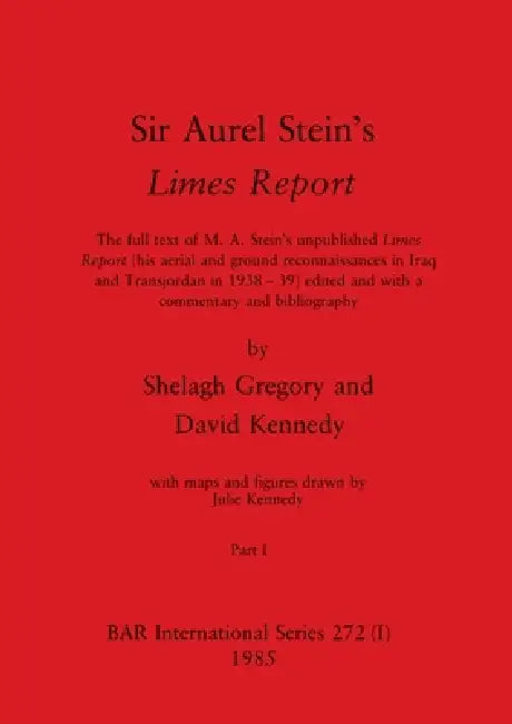 Buy Sir Aurel Stein's Limes Report, Part I | by Shelagh Gregory | David Kennedy | Julie Kennedy | British Archaeological Reports Oxford Ltd | by Shelagh Gregory | David Kennedy | Julie Kennedy | British Archaeological Reports Oxford Ltd | by Shelagh Gregory | David Kennedy | Julie Kennedy | British Archaeological Reports Oxford Ltd | by Shelagh Gregory | David Kennedy | Julie Kennedy | British Archaeological Reports Oxford Ltd | by Shelagh Gregory | David Kennedy | Julie Kennedy | British Archaeolog — BookShops.in