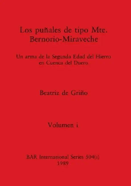 Los puñales de tipo Mte. Bernorio-Miraveche, Volumen i (English, Beatriz de Griño)