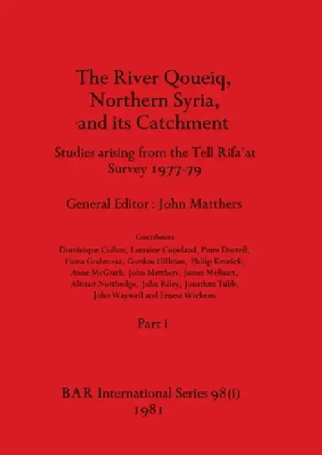 Buy The River Qoueiq, Northern Syria, and its Catchment, Part i (English, John Matthers) — BookShops.in