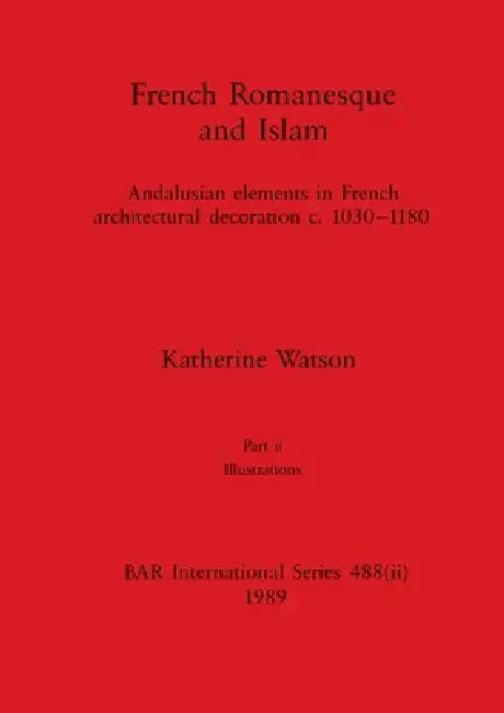 French Romanesque and Islam, Part ii (English, Katherine Watson)
