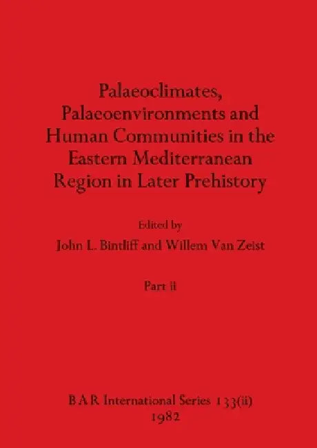 Buy Palaeoclimates, Palaeoenvironments and Human Communities in the Eastern Mediterranean Region in Late (English, John L. Bintliff | Willem Van Zeist) — BookShops.in