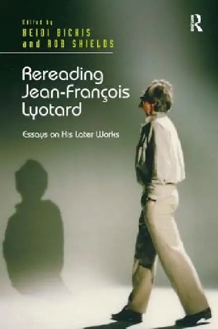 Rereading Jean-François Lyotard (English, Heidi Bickis | Rob Shields)