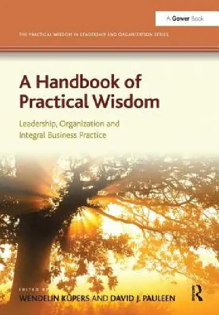 Buy A Handbook of Practical Wisdom | by Wendelin Küpers | David J. Pauleen | Routledge | by Wendelin Küpers | David J. Pauleen | Routledge | by Wendelin Küpers | David J. Pauleen | Routledge | by Wendelin Küpers | David J. Pauleen | Routledge | by Wendelin Küpers | David J. Pauleen | Routledge | by Wendelin Küpers | David J. Pauleen | Routledge | by Wendelin Küpers | David J. Pauleen | Routledge | by Wendelin Küpers | David J. Pauleen | Routledge | by Wendelin Küpers | David J. Pauleen | Routledge | — BookShops.in