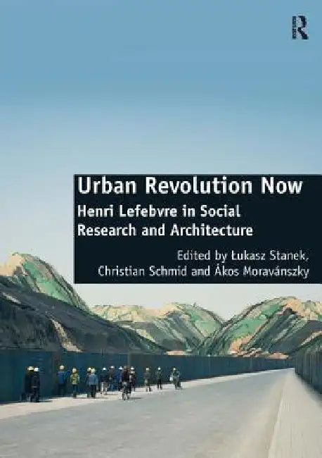 Buy Urban Revolution Now (English, Christian Schmid | Lukasz Stanek) — BookShops.in