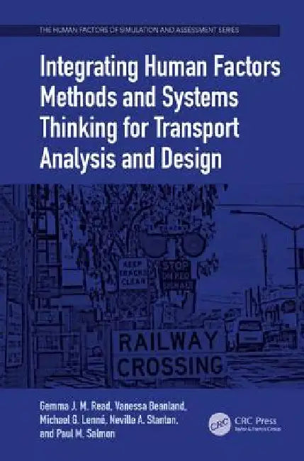 Integrating Human Factors Methods and Systems Thinking for Transport Analysis and Design (English, Gemma J. M. Read | Vanessa Beanland | Michael G. Lenné)