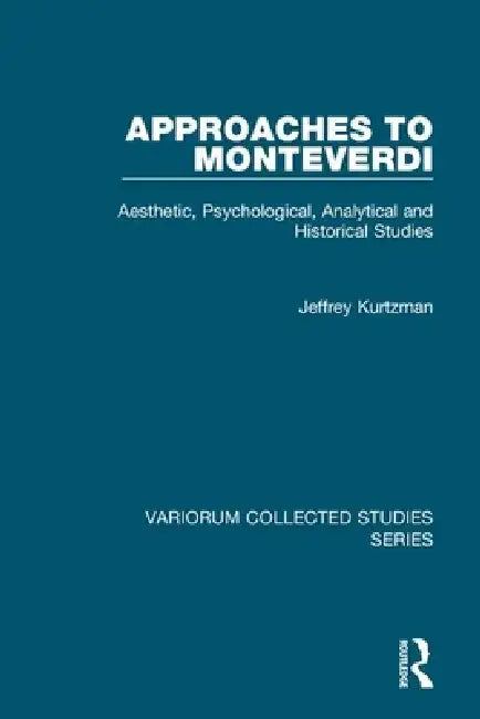 Buy Approaches to Monteverdi (English, Jeffrey Kurtzman) — BookShops.in