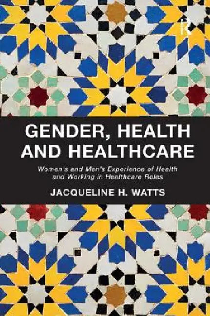 Buy Gender, Health and Healthcare (English, Jacqueline H. Watts) — BookShops.in