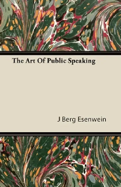 Buy The Art of Public Speaking (English, J. Berg Esenwein) — BookShops.in