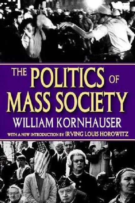 The Politics of Mass Society (English, William Kornhauser)
