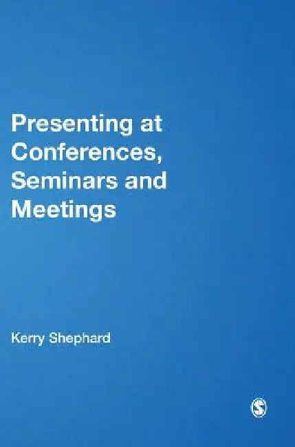 Buy Presenting at Conferences, Seminars and Meetings (English, Kerry Shephard) — BookShops.in