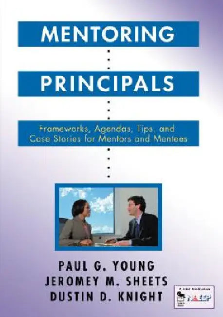 Buy Mentoring Principals | by Paul G. Young | Jeromey M. Sheets | Dustin D. Knight | Corwin Publishers | by Paul G. Young | Jeromey M. Sheets | Dustin D. Knight | Corwin Publishers | by Paul G. Young | Jeromey M. Sheets | Dustin D. Knight | Corwin Publishers | by Paul G. Young | Jeromey M. Sheets | Dustin D. Knight | Corwin Publishers | by Paul G. Young | Jeromey M. Sheets | Dustin D. Knight | Corwin Publishers | by Paul G. Young | Jeromey M. Sheets | Dustin D. Knight | Corwin Publishers | by Paul G — BookShops.in