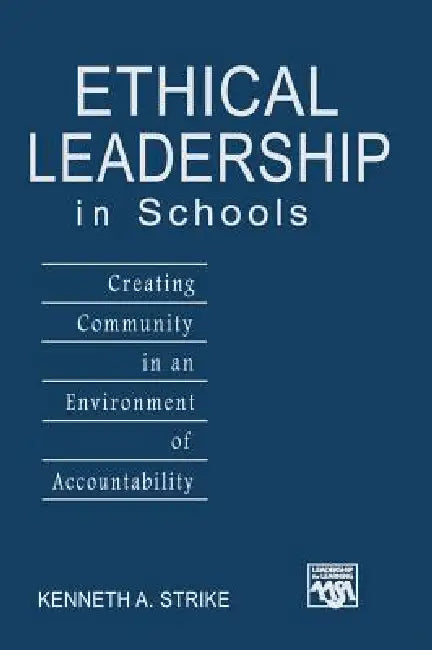 Ethical Leadership in Schools (English, Kenneth A. Strike)