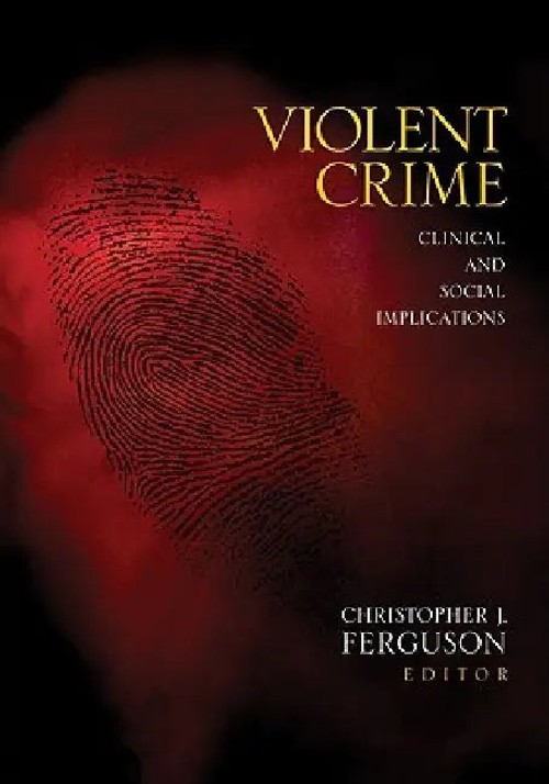 Violent Crime: Clinical and Social Implications – Christopher J. Ferguson view 2