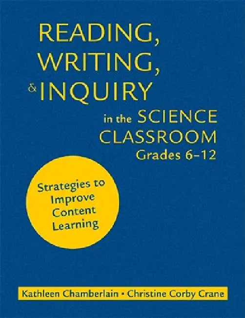 Buy Reading, Writing, & Inquiry in the Science Classroom, Grades 6-12 (English, Kathleen Chamberlain | Christine Corby Crane) — BookShops.in