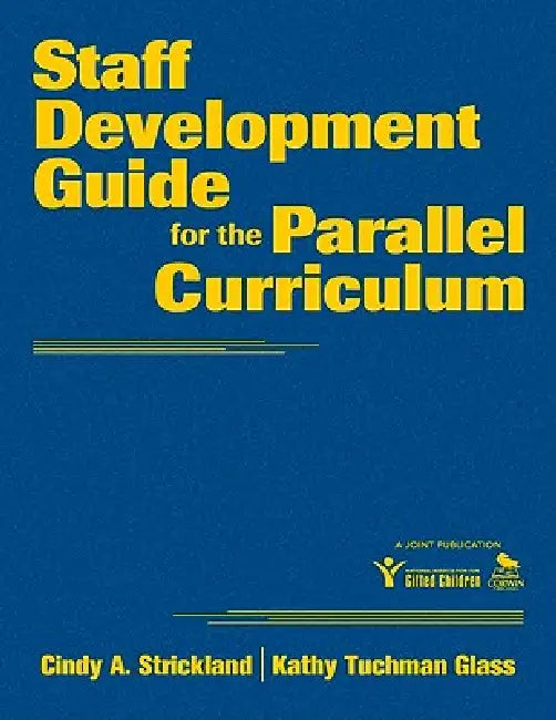 Buy Staff Development Guide for the Parallel Curriculum | by Cindy a. Strickland | Kathy Tuchman Glass | Corwin Publishers | by Cindy a. Strickland | Kathy Tuchman Glass | Corwin Publishers | by Cindy a. Strickland | Kathy Tuchman Glass | Corwin Publishers | by Cindy a. Strickland | Kathy Tuchman Glass | Corwin Publishers | by Cindy a. Strickland | Kathy Tuchman Glass | Corwin Publishers | by Cindy a. Strickland | Kathy Tuchman Glass | Corwin Publishers | by Cindy a. Strickland | Kathy Tuchman Glass — BookShops.in