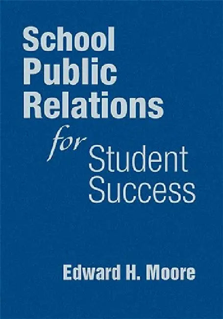 School Public Relations for Student Success (English, Edward H. Moore)