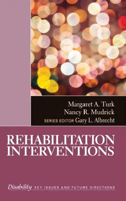 Buy Rehabilitation Interventions | by Margaret A. Turk | Nancy R. Mudrick | Sage Publications, Inc | by Margaret A. Turk | Nancy R. Mudrick | Sage Publications, Inc | by Margaret A. Turk | Nancy R. Mudrick | Sage Publications, Inc | by Margaret A. Turk | Nancy R. Mudrick | Sage Publications, Inc | by Margaret A. Turk | Nancy R. Mudrick | Sage Publications, Inc | by Margaret A. Turk | Nancy R. Mudrick | Sage Publications, Inc | by Margaret A. Turk | Nancy R. Mudrick | Sage Publications, Inc | by Marg — BookShops.in
