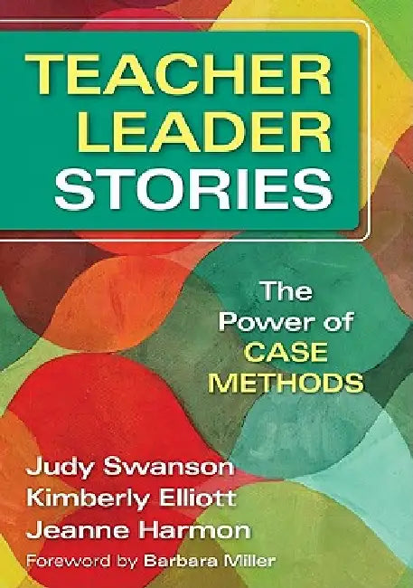 Teacher Leader Stories (English, Judy Swanson | Kimberly Elliott | Jeanne Harmon)
