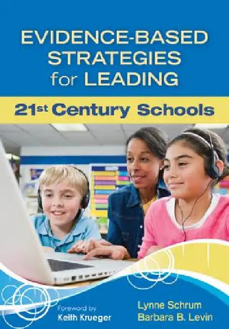 Evidence-Based Strategies for Leading 21st Century Schools (English, Lynne Schrum | Barbara B. Levin)