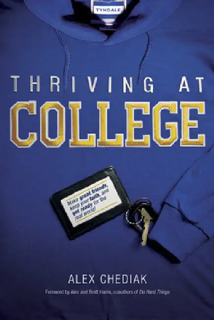 Buy Thriving at College (English, Alex Chediak | Alex Harris | Brett Harris) — BookShops.in