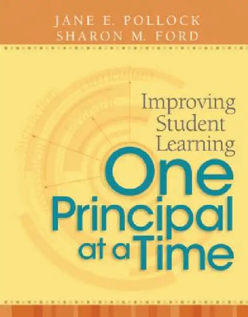 Improving Student Learning One Principal at a Time (English, Jane E. Pollock | Sharon M. Ford)
