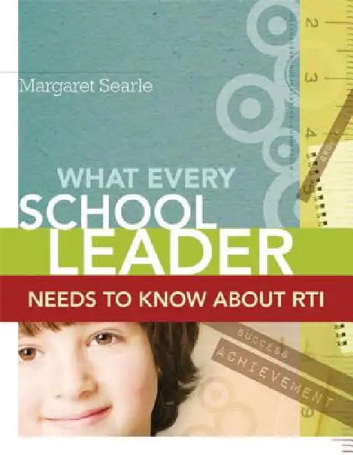 What Every School Leader Needs to Know about Rti (English, Margaret Searle)