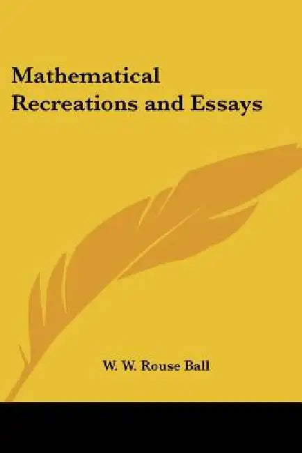 Mathematical Recreations and Essays (English, W. W. Rouse Ball)