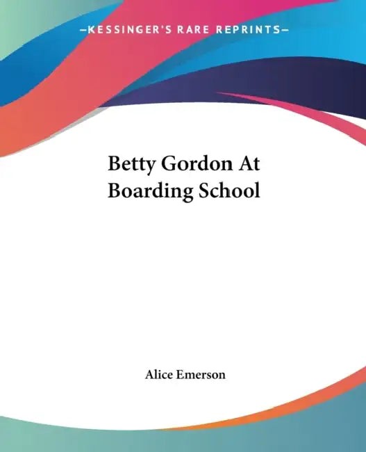 Betty Gordon At Boarding School – Alice Emerson hardcover edition view 2